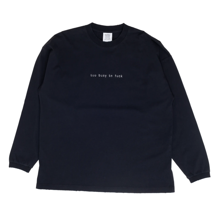 Too Busy To Fuck Longsleeve